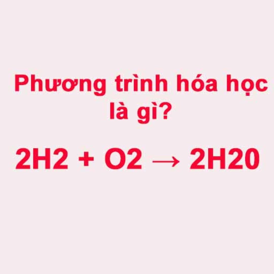 Khái niệm về phương trình hóa học và những điều cần phải biết