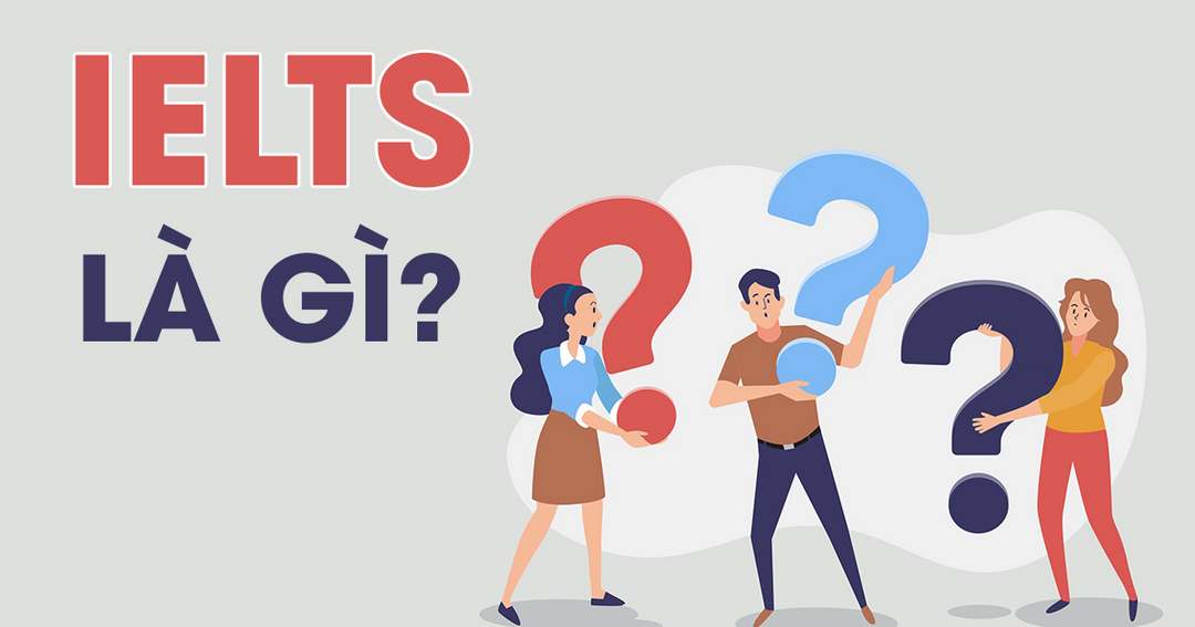 Bạn có biết bài thi Ielts là gì không?